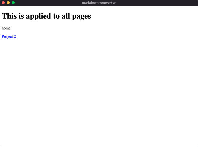 Desktop application showing the text 'This is applied to all pages', 'home', and a hyperlink to another page named 'Project 2'