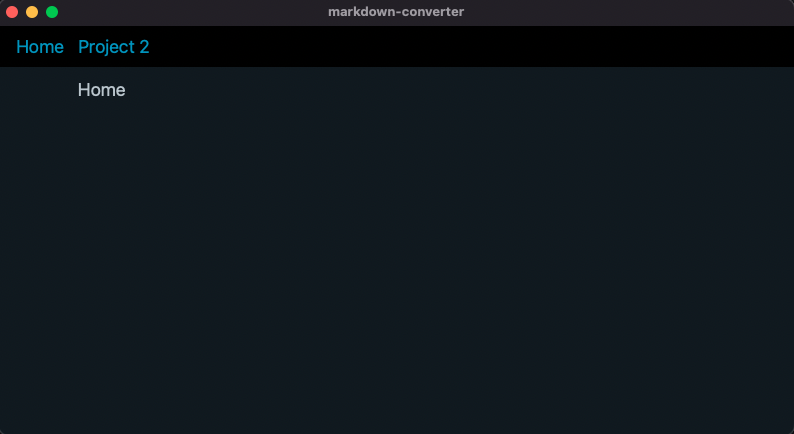 Desktop Application with a Navbar to 'Home' and 'Project 2' with the text 'Home' on the main page